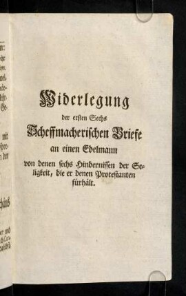 1-512, Widerlegung der ersten Sechs Scheffmacherischen Briefe