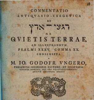 Commentatio Antiqvario-exegetica De rigʿê-ereṣ H. E. Qvietis Terrae, Ad Illvstrandvm Psalmi XXXV. Comma XX.