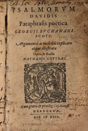 PSALMORVM DAVIDIS Paraphrasis poëtica GEORGII BVCHANANI SCOTI: Argumentis ac melodiis explicata atque illustrata