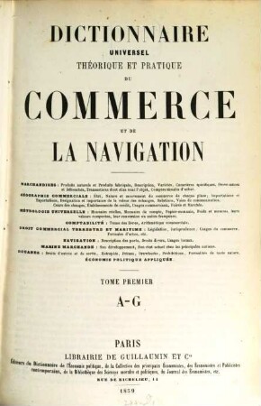Dictionnaire universel théorique et pratique du commerce et de la navigation. 1, A - G
