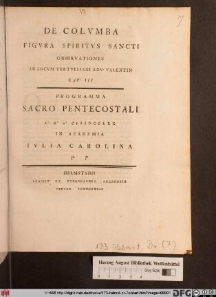 De Colvmba Figvra Spiritvs Sancti Observationes Ad Locvm Tertvlliani Adv. Valentin. Cap. III : Programma Sacro Pentecostali A. R. S. MDCCLXX In Academia Ivlia Carolina P. P