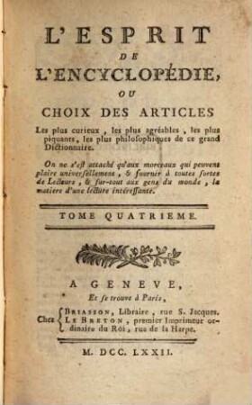 L' Esprit De L'Encyclopédie, Ou Choix Des Articles : Les plus curieux, les plus agréables, les plus piquans, les plus philosophiques de ce grand Dictionnaire ..., 4