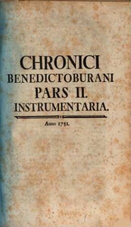 Chronici Benedictoburani pars ... : opus posthumun. 2, Instrumentaria