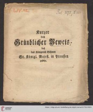 Kurzer doch Gründlicher Beweis, daß das Königreich Böhmen Sr. Königl. Majest. in Preussen zustehe