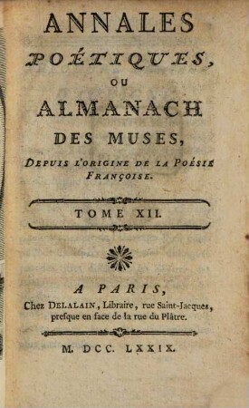Annales poétiques, ou almanach des muses : depuis l'origine de la poésie françoise. 12. 1779