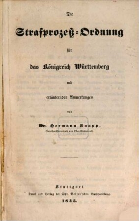 Die Strafprozeß-Ordnung für das Königreich Württemberg mit erläuternden Anmerkungen von Herman Knapp