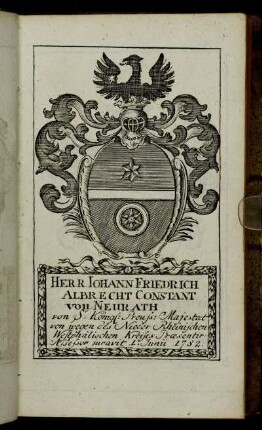 Herr Iohann Friedrich Albrecht Constant von Neurath[...] - Herr Andreas Steigentesch[...]