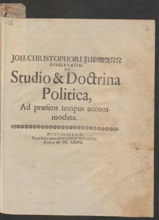 Joh. Christophori Fugmann Dissertatio De Studio & Doctrina Politica : Ad praesens tempus accomodata