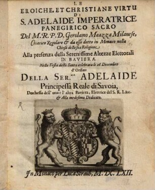 Le eroiche et christiane virtu di S. Adelaide Imperatrice Panegirico Sacro : Panegirico s.