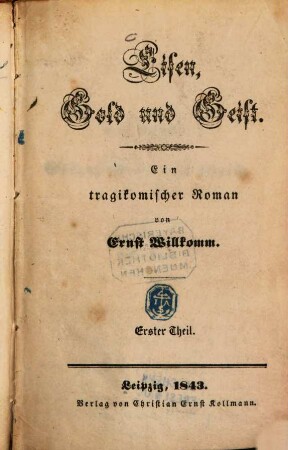 Eisen, Gold und Geist : Ein tragikomischer Roman von Ernst Willkomm, 1