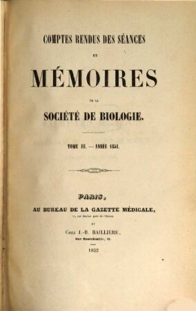 Comptes rendus des séances de la Société de Biologie et de ses filiales. 3. 1851. - 1852