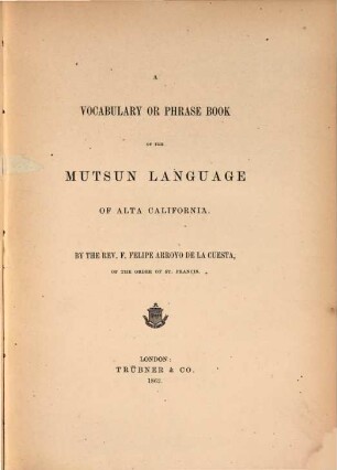 A vocabulary or phrase book of the Mutsun language of alta California