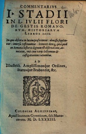 Commentarius J. Stadii in L. Julii Flori de gestis romanarum, historiarum libros IIII.