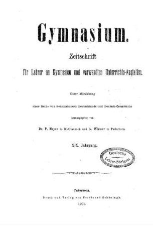 19: Gymnasium : Zeitschrift für Lehrer an Gymnasien und verwandten Unterrichtsanstalten - 19.1901