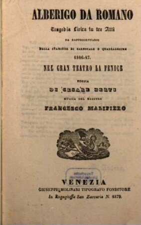 Alberigo da Romano : tragedia lirica in tre atti ; da rappresentarsi nella stagione di carnovale e quadragesima 1846 - 47 nel Gran Teatro La Fenice