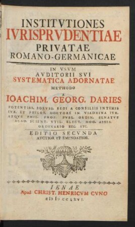 Institvtiones Ivrisprvdentiae Privatae Romano-Germanicae : In Vsvm Avditorii Svi Systematica Adornatae Methodo