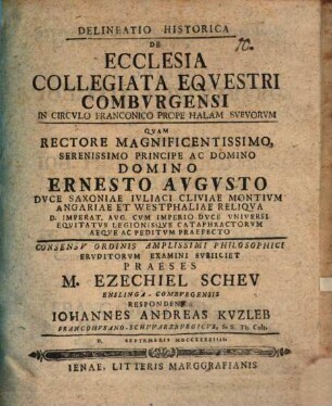 Delineatio Historica De Ecclesia Collegiata Eqvestri Combvrgensi In Circvlo Franconico Prope Halam Svevorvm