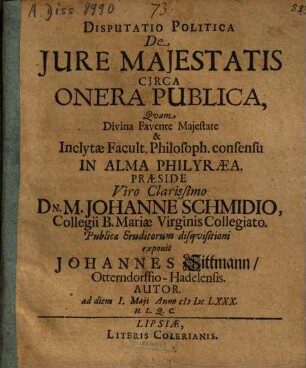Disputatio politica de iure maiestatis circa onera publica