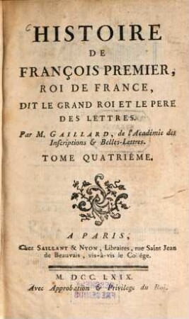 Histoire De François Premier, Roi De France, Dit Le Grand Roi Et Le Pere Des Lettres, 4