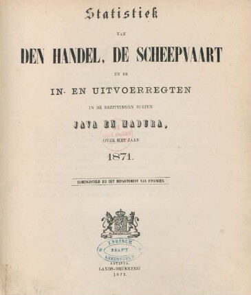 1871: Statistiek van den handel, de scheepvaart en de in- en uitvoerregten in de bezittingen buiten Java en Madura