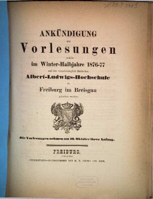 Ankündigung der Vorlesungen der Badischen Albert-Ludwigs-Universität Freiburg im Breisgau. 1876/77. WH