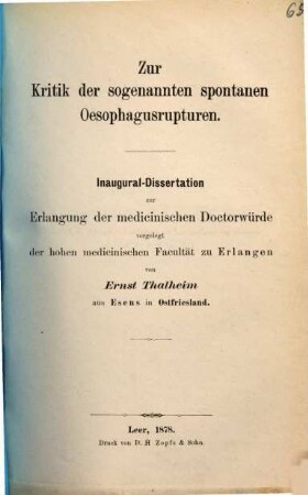 Zur Kritik der sogenannten spontanen Oesophagusrupturen : Inaugural-Dissertation