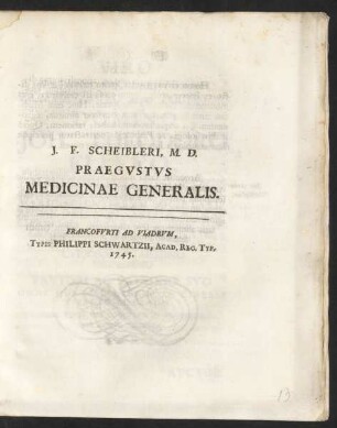 J. F. Scheibleri, M. D. Praegustus Medicinae Generalis