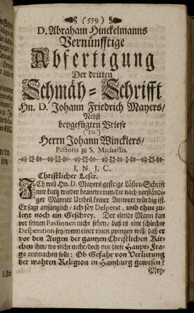 D.Abraham Hinckelmanns Vernünfftige Abfertigung Der dritten Schmäh-Schrifft Hn. D. Johann Friedrich Meyers/ Nebst beygefügten Briefe (Tit.) Herrn Johann Wincklers/ Pastoris zu S. Michaelis.
