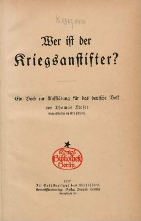 Wer ist der Kriegsanstifter? : ein Buch zur Aufklärung für das deutsche Volk