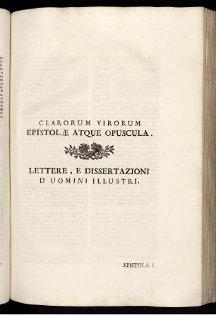 Clarorum Virorum Epistolae Atque Opuscula = Lettere, E Dissertazioni D'uomini Illustri