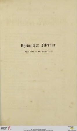 Rheinischer Merkur. April 1815 - 16. Januar 1816