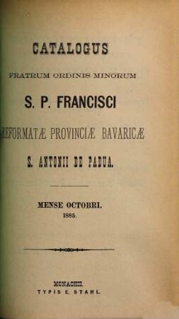 Catalogus Ordinis Fratrum Minorum Provinciae Bavariae S. Antonii de Padua. 1885