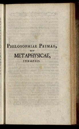 Philosophiae Primae, Seu Metaphysicae, Synopsis.