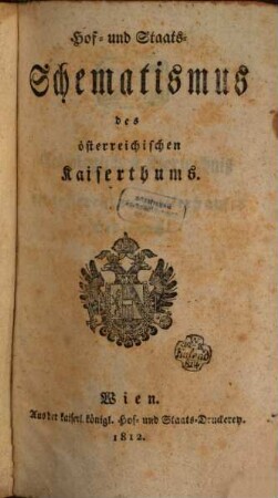 Hof- und Staats-Schematismus des Österreichischen Kaiserthumes. 1812