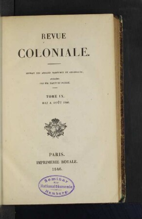 Tome 9.1846, Mai à Août: Revue coloniale