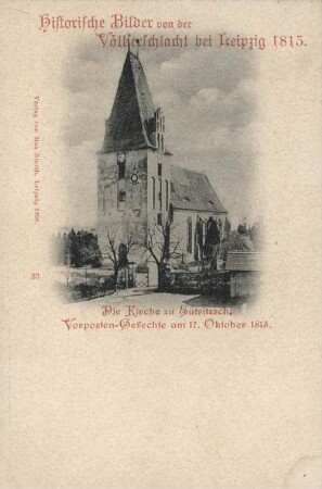 Die Kirche zu Eutritzsch: Vorposten-Gefechte am 17. Oktober 1813 [Historische Bilder von der Völkerschlacht bei Leipzig 1813]