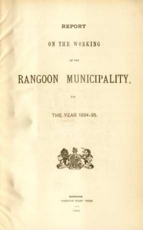 1894/95: Report on the working of the Rangoon municipality