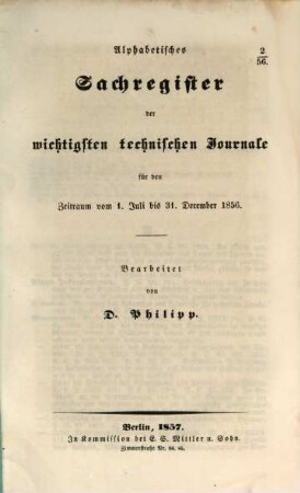 Alphabetisches Sachregister der wichtigsten technischen Journale : für den Zeitraum vom ... bis ... 1856, Juli - Dez.