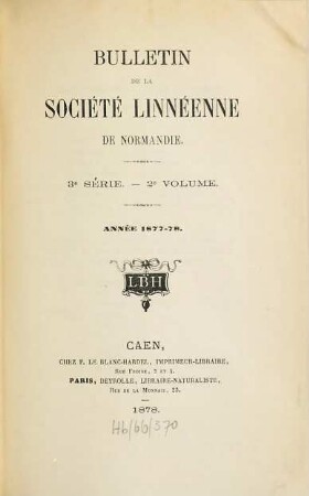 Bulletin de la Société Linnéenne de Normandie : travaux .... 2. 1877/78. - 1878