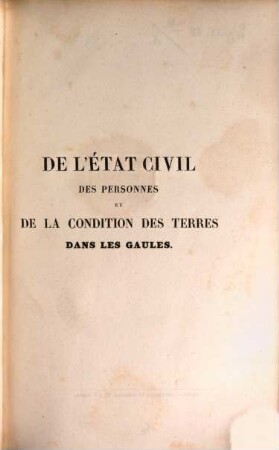 De l'état civil des personnes et de la condition des terres dans les Gaules, des les temps celtiques jusqu' à la rédaction des coutumes, 1