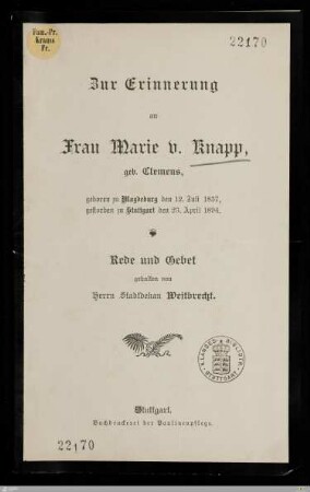 Zur Erinnerung an Frau Marie v. Knapp, geb. Clemens : geboren zu Magdeburg den 12. Juli 1837, gestorben zu Stuttgart den 23. April 1894; Rede und Gebet