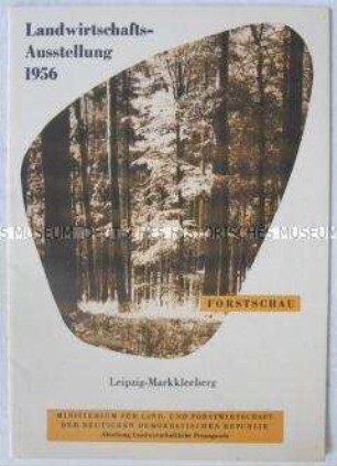 Dokumentation zur Forstschau auf der Landwirtschafts-Ausstellung in Leipzig-Markkleeberg 1956