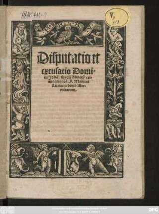 Disputatio et || excusatio Domi=||ni Johã. Eccij Aduers#[us] cri=||minationes. F. Martini || Lutter ordinis Ere=||mitarum.||