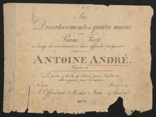 Six Divertissements à quatre mains pour Piano-Forté à l'usage des commençants et d'une difficulté progressive, op. 18