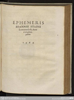 EPHEMIS IOANNIS STADII Leonnouthesij, Anni à virgineo partu 1569.