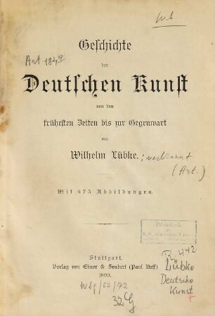 Geschichte der deutschen Kunst von den frühesten Zeiten bis zur Gegenwart