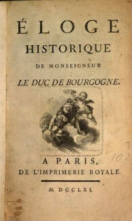 Éloge Historique De Monseigneur Le Duc De Bourgogne