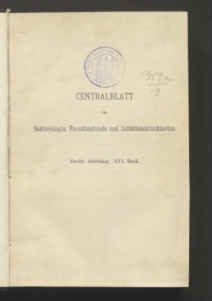 16.1906: Zentralblatt für Bakteriologie, Parasitenkunde und Infektionskrankheiten