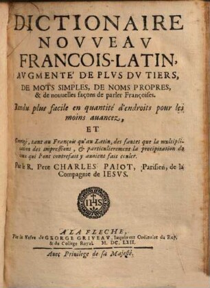 Dictionaire Nouveau Francois-Latin : augm. de plus du tiers, de mots simples, de noms propres et de nouvelles fao̧ns de parler françoises