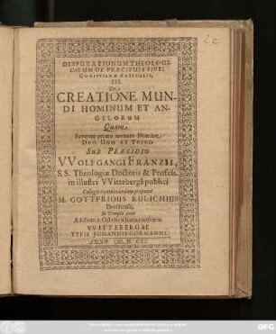 Disputationum Theologicarum De Praecipuis Fidei Christianae Articulis, III. De Creatione Mundi Hominum Et Angelorum